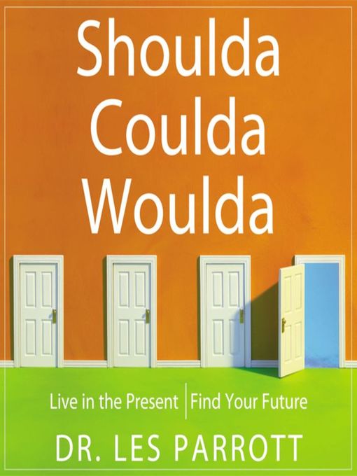 Title details for Shoulda, Coulda, Woulda by Les Parrott - Available